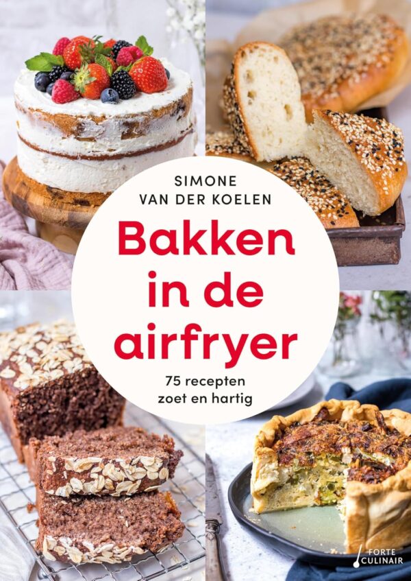 Bakken in de airfryer: 75 recepten zoet en hartig