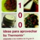 100 ideas para aprovechar tu Thermomix : adaptadas a los modelos tm 31 y tm 21